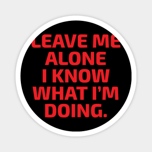 Leave me alone by Kimi Raikkonen Magnet